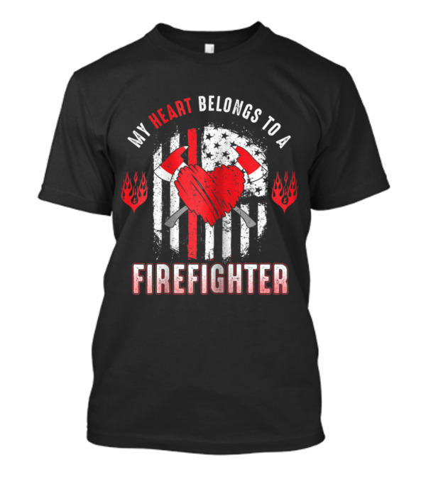 My Heart Belongs To A Firefighter American Flag Axes And Heart T-Shirt