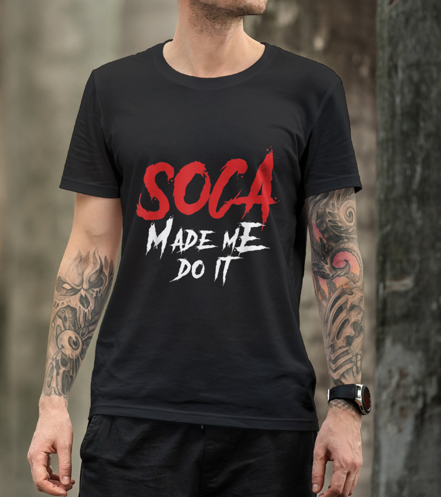 Soca Made Me Do It Funny Caribbean Dance Vibe T-Shirt