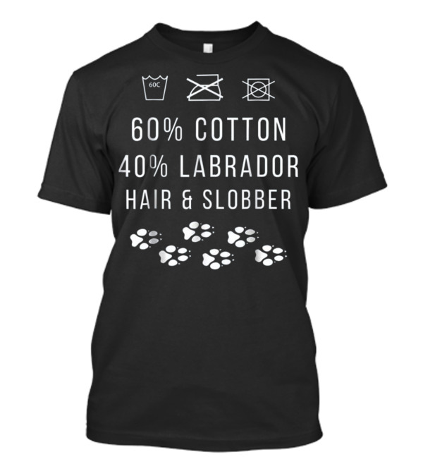 60% Cotton 40% Labrador Hair And Slobber Paw Print Symbols T-Shirt