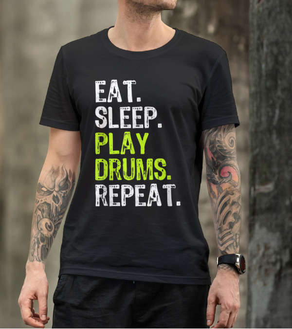 Eat Sleep Play Drums Repeat T-Shirt