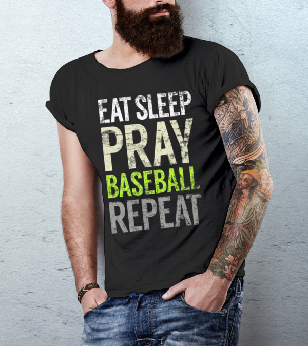 Eat Sleep Pray Baseball Repeat Christian Faithful Routine T-Shirt