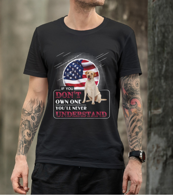 Labrador Don't Own One You'll Never Understand USA Flag T-Shirt