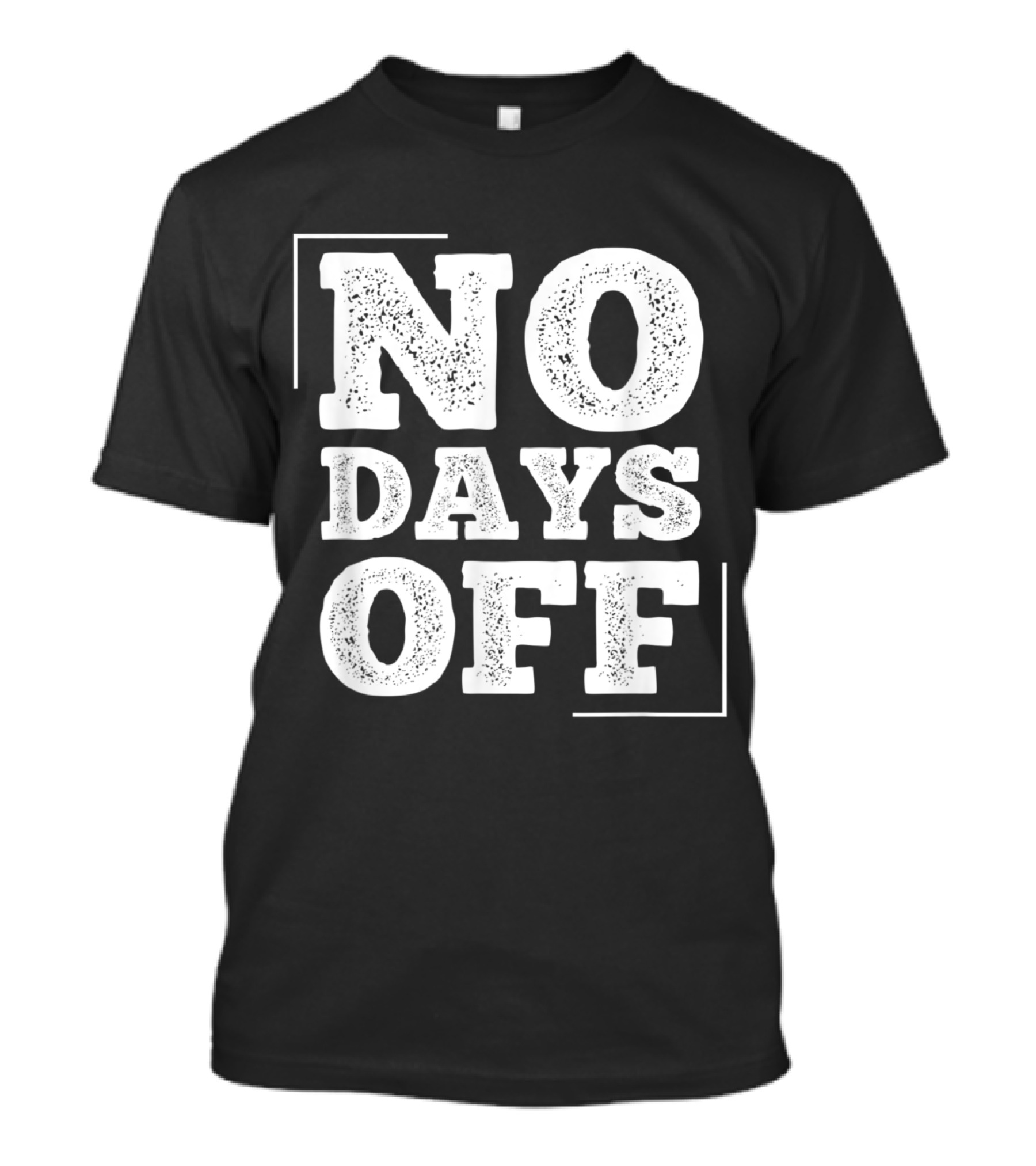 No Days Off Gym Fitness Entrepreneur Motivate T-Shirt