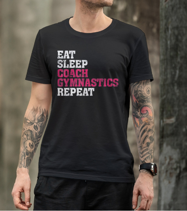 Eat Sleep Coach Gymnastics Repeat T-Shirt