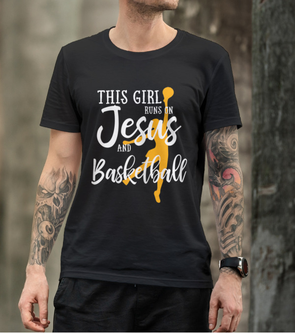 This Girl Runs On Jesus And Basketball Featuring Basketball Player T-Shirt