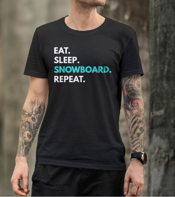 EAT SLEEP SNOWBOARD REPEAT SNOWBOARDING T-Shirt