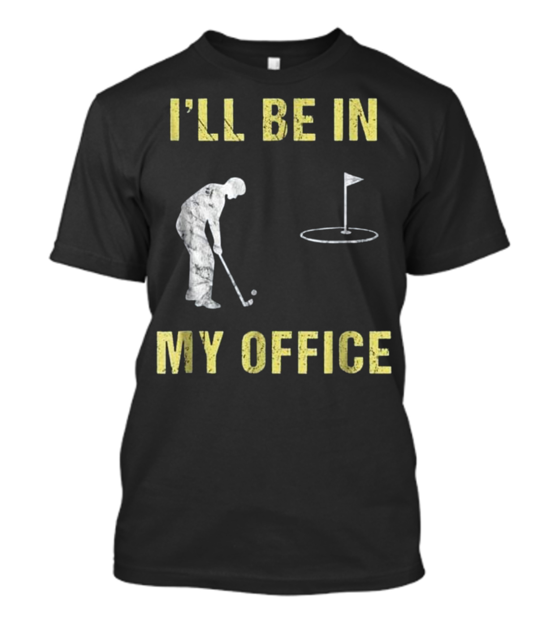 I'LL BE IN MY OFFICE Funny Golf Dad Grandpa Gol T-Shirt