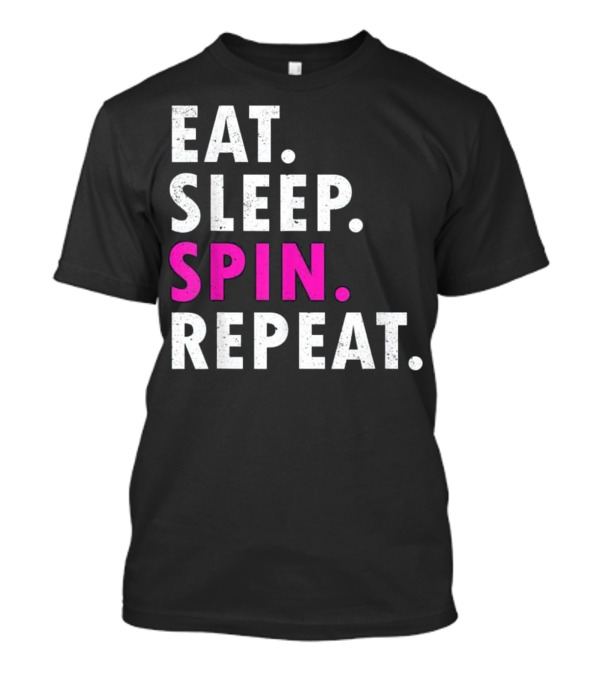 Eat Sleep Spin Repeat Spinning T-Shirt