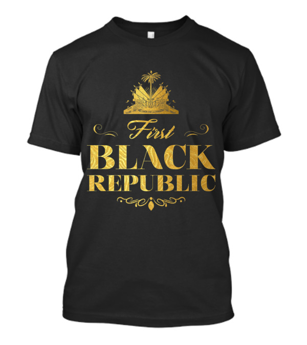 Haiti First Black Republic Emblem With Golden T-Shirt