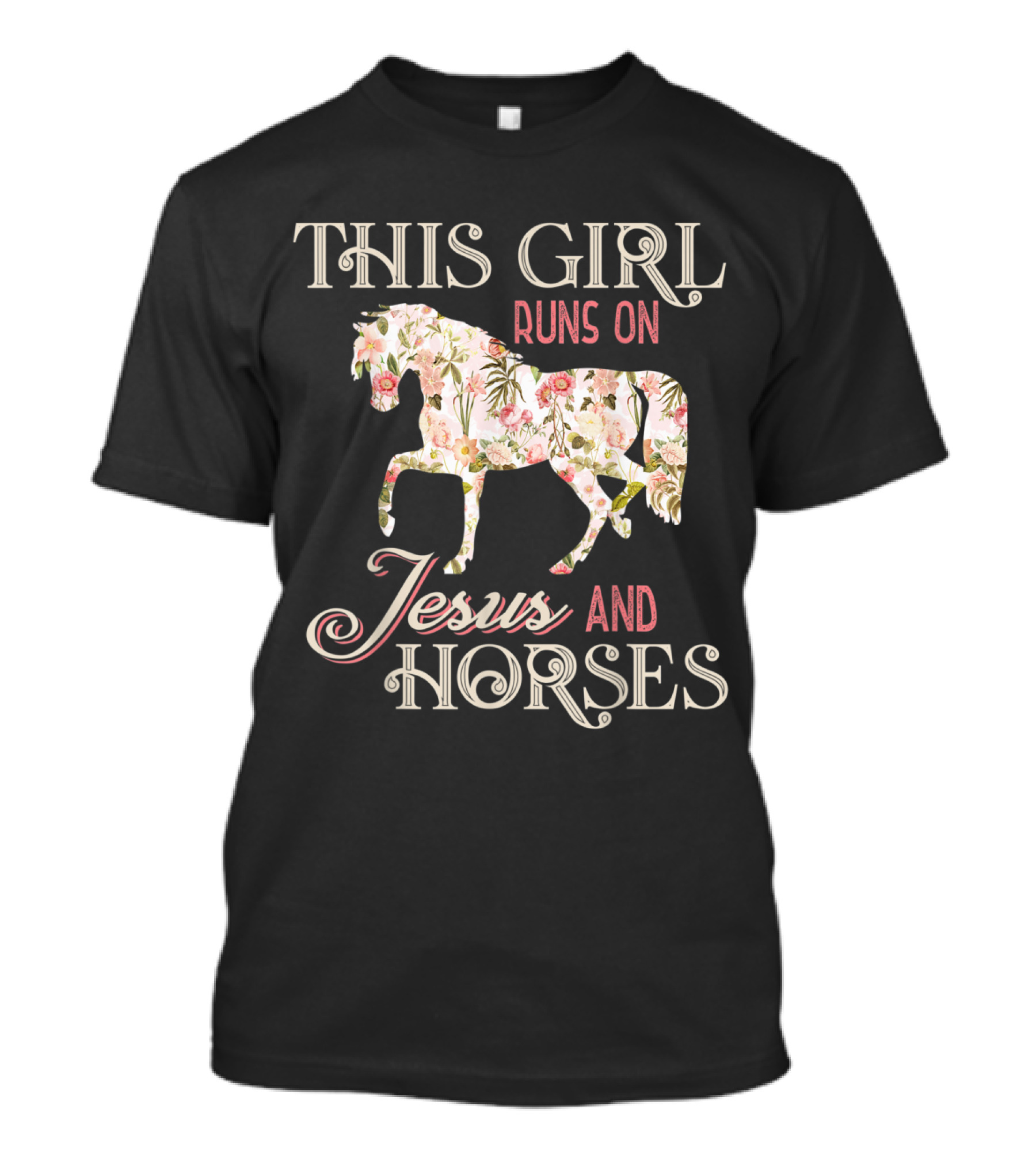 THIS GIRL RUNS ON JESUS AND HORSES FLORAL HORSE T-Shirt