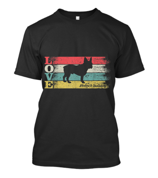 LOVE Vintage French Bulldog #french Bulldog T-Shirt