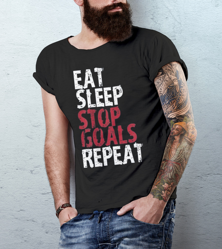 Eat Sleep Stop Goals Repeat Soccer T-Shirt
