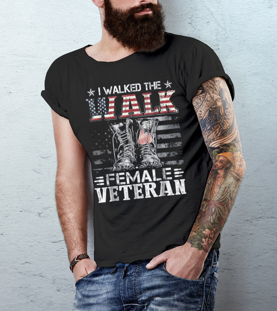 I Walked The Walk Female Veteran American Flag Patriotic Boots T-Shirt
