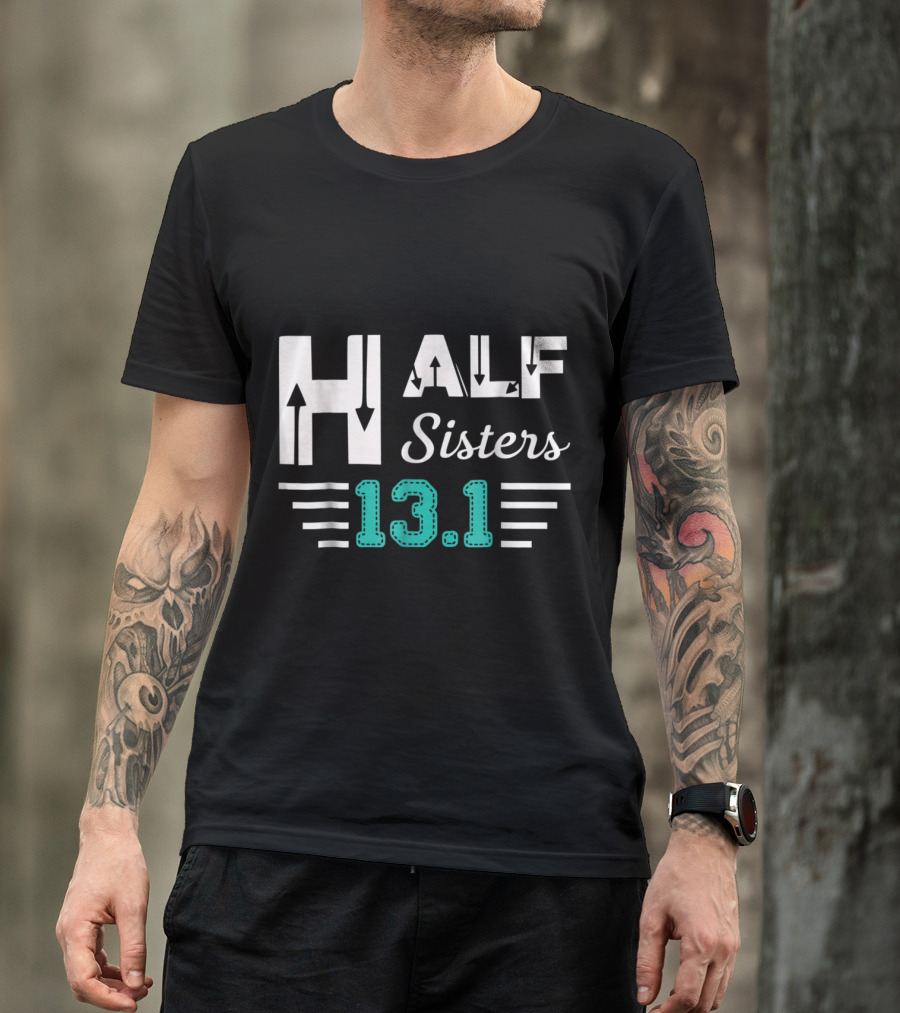Half Sisters 13.1 Running Marathon Arrows T-Shirt