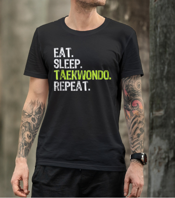 Eat Sleep Taekwondo Repeat Shirt For Martial Arts Enthusiasts T-Shirt
