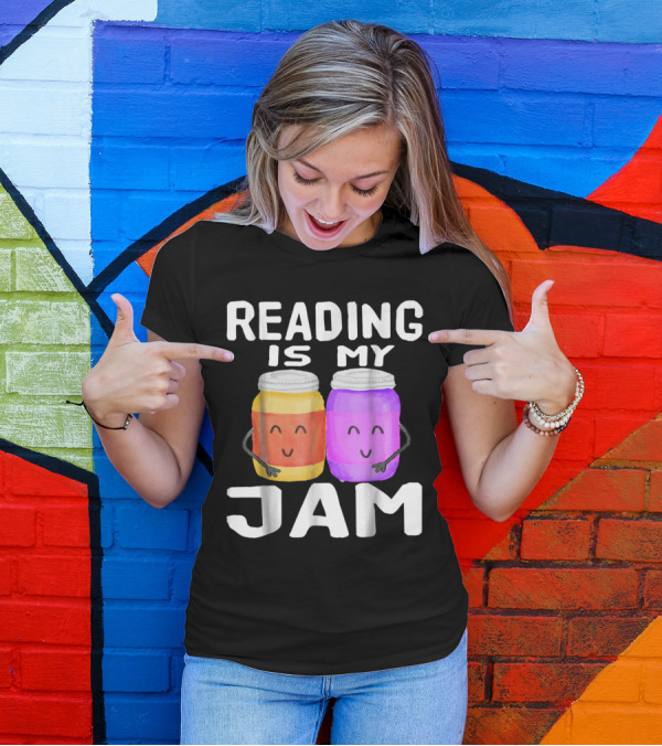 READING IS MY JAM Funny I Love Rea Cute Bookworm Literary Humor T-Shirt