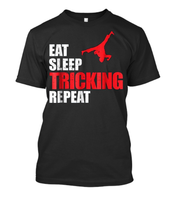 EAT SLEEP TRICKING REPEAT Funny Martial Arts Evolution T-Shirt