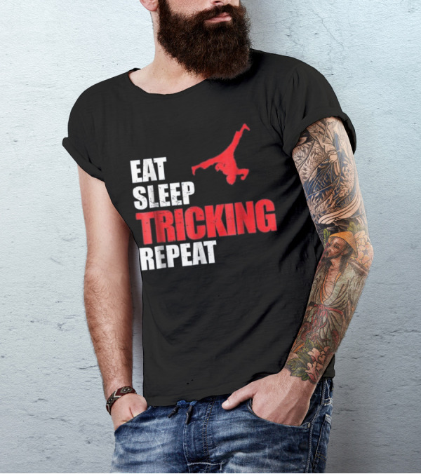 EAT SLEEP TRICKING REPEAT Funny Martial Arts Evolution T-Shirt