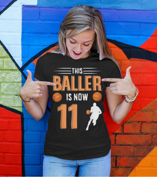 This Baller Is Now 11 Basketball Birthday T-Shirt