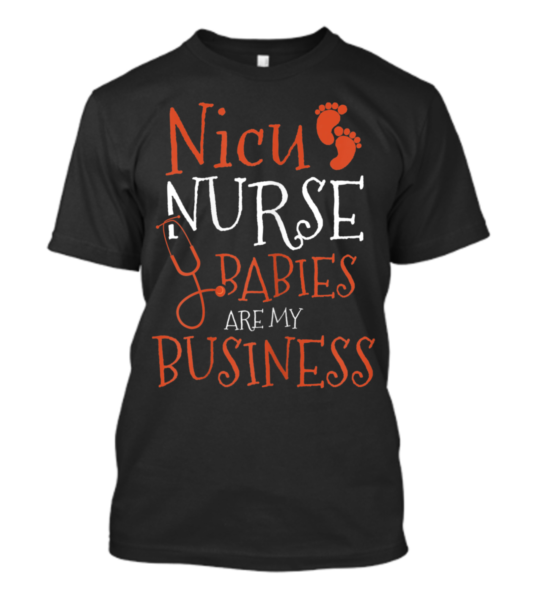 NICU Nurse Babies Are My Business T-Shirt