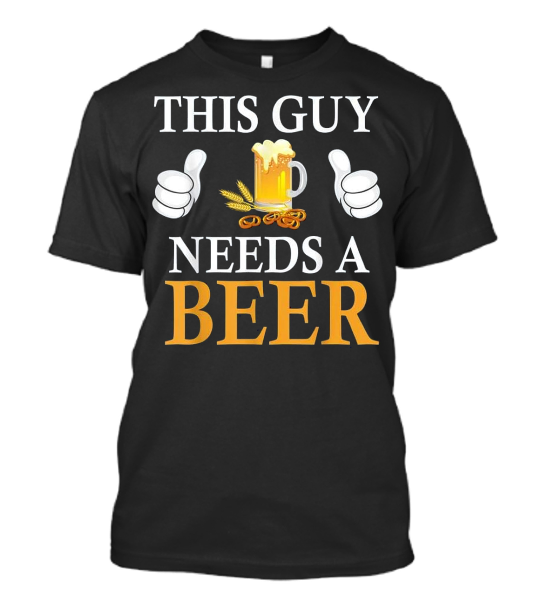 This Guy Needs A Beer Thumbs Up With Pretzels And Beer Mug T-Shirt