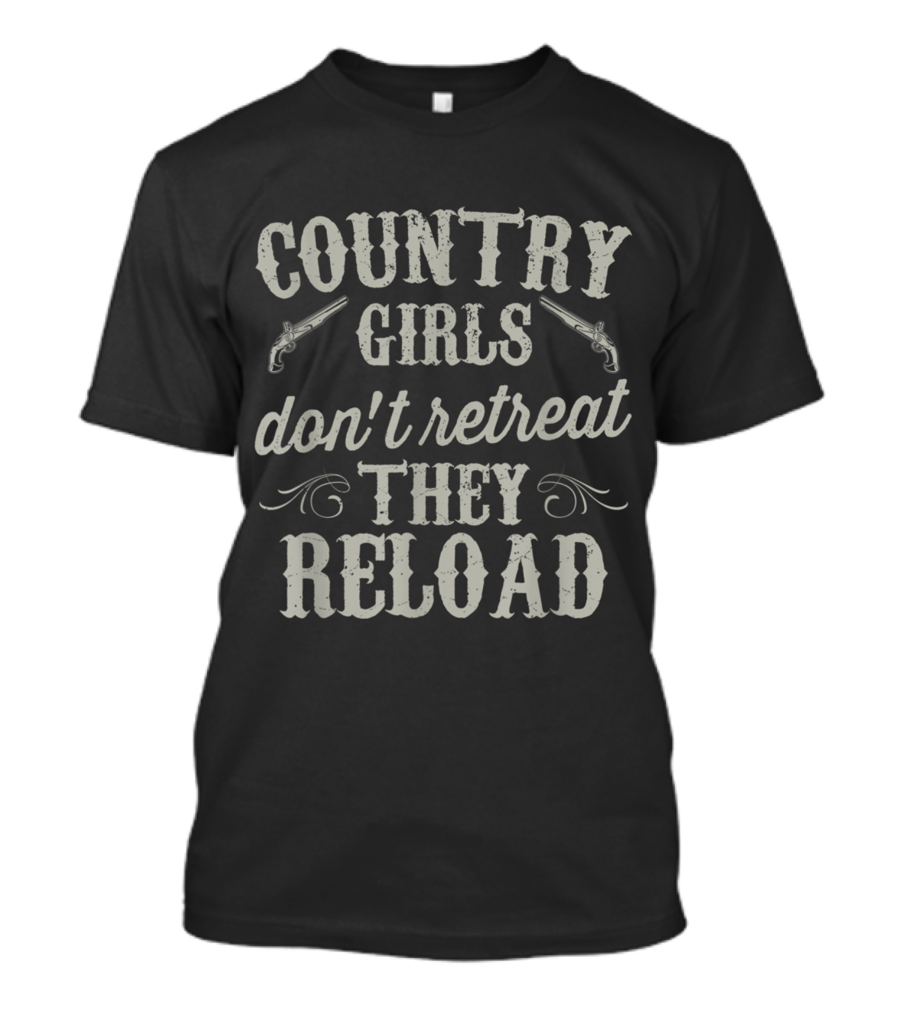 Country Girls Don't Retreat They Reload T-Shirt