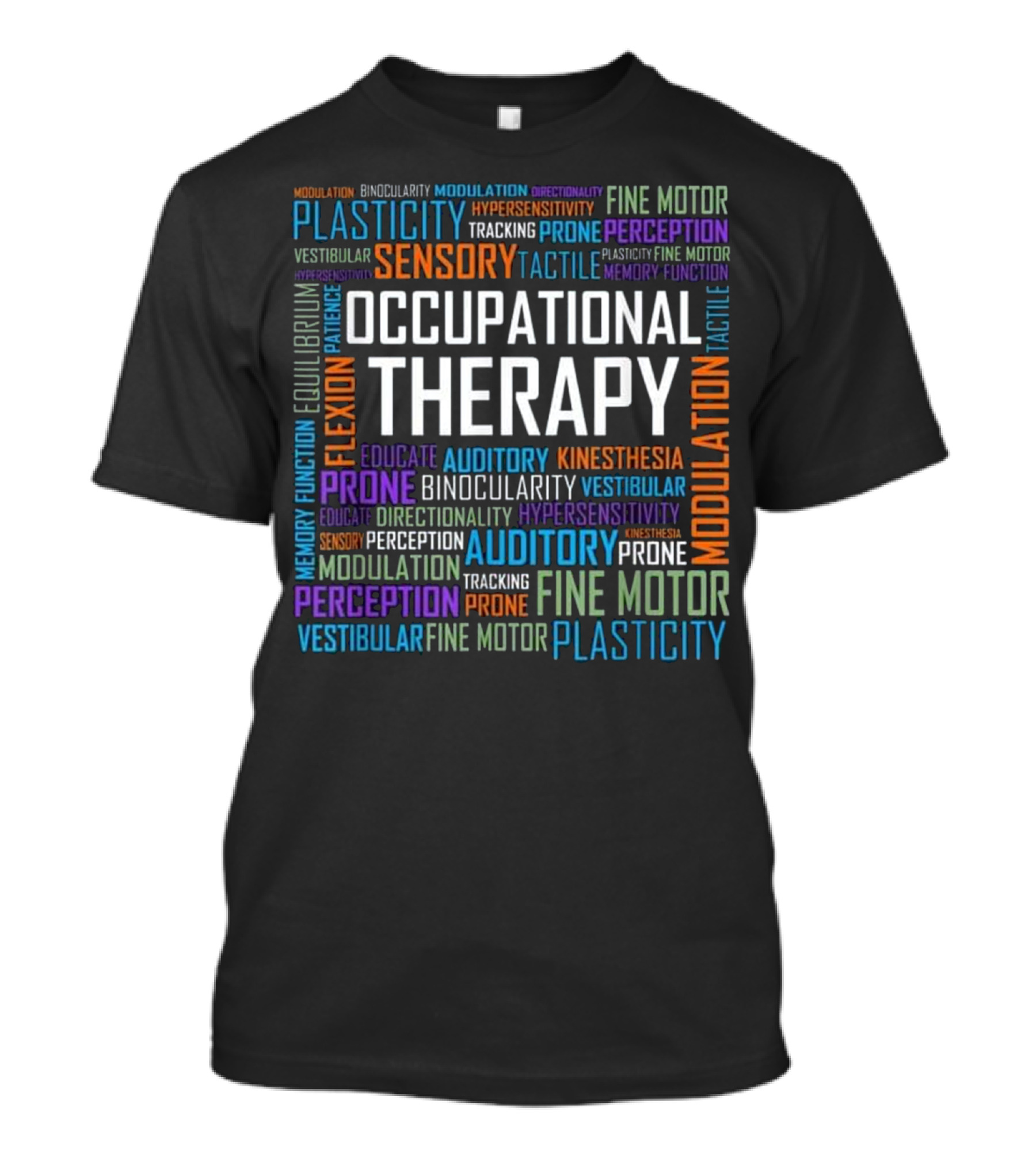Occupational Therapy Sensory Modulation Auditory Fine Motor Plasticity Perception T-Shirt