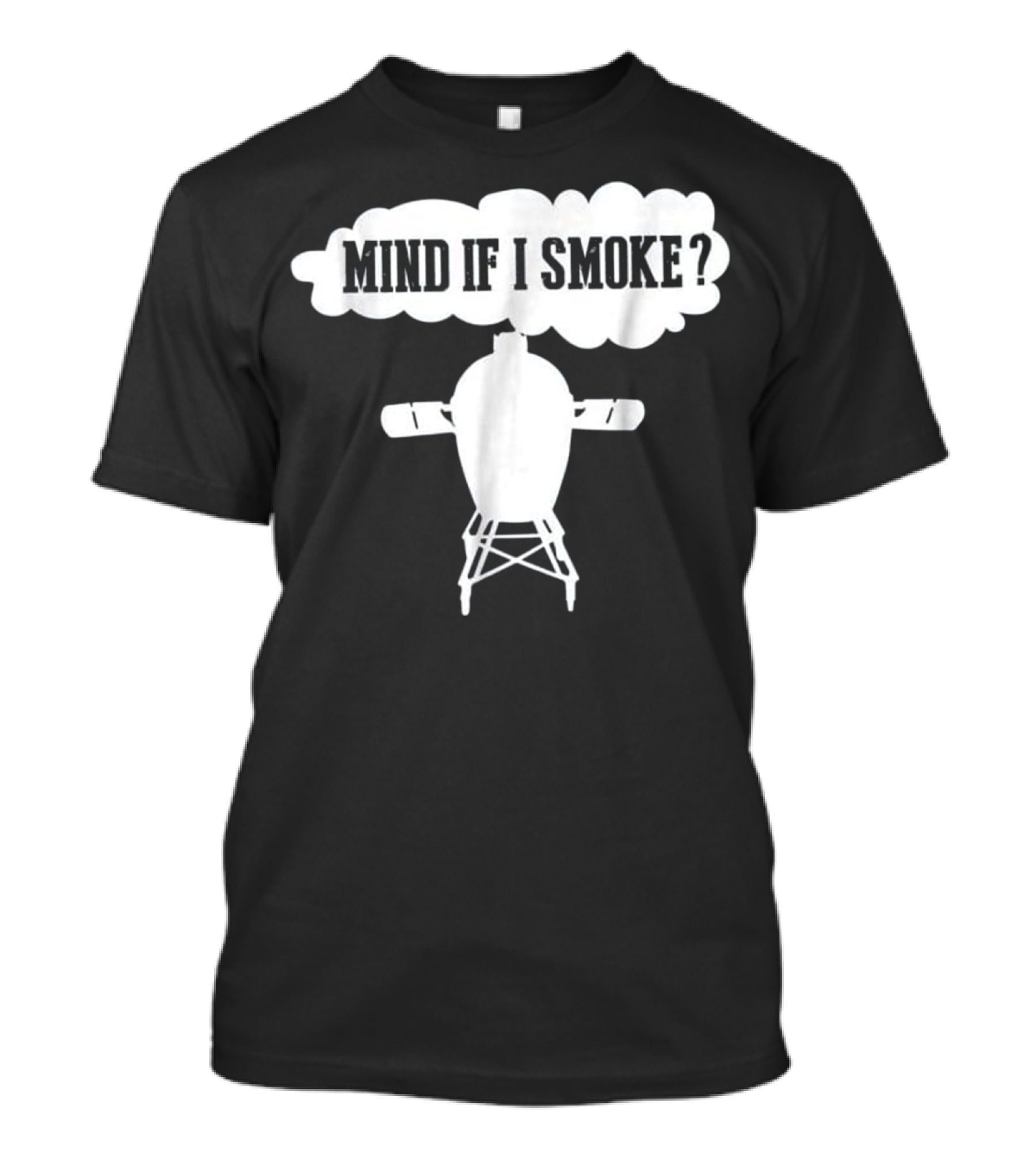 Mind If I Smoke Funny BBQ Grilling Big Egg Smoker Grill T-Shirt