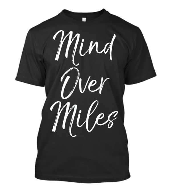 Mind Over Miles T-Shirt