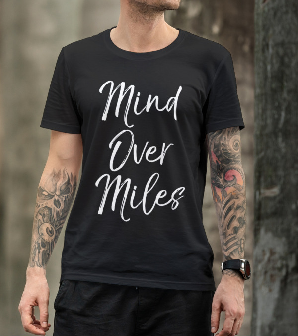 Mind Over Miles T-Shirt