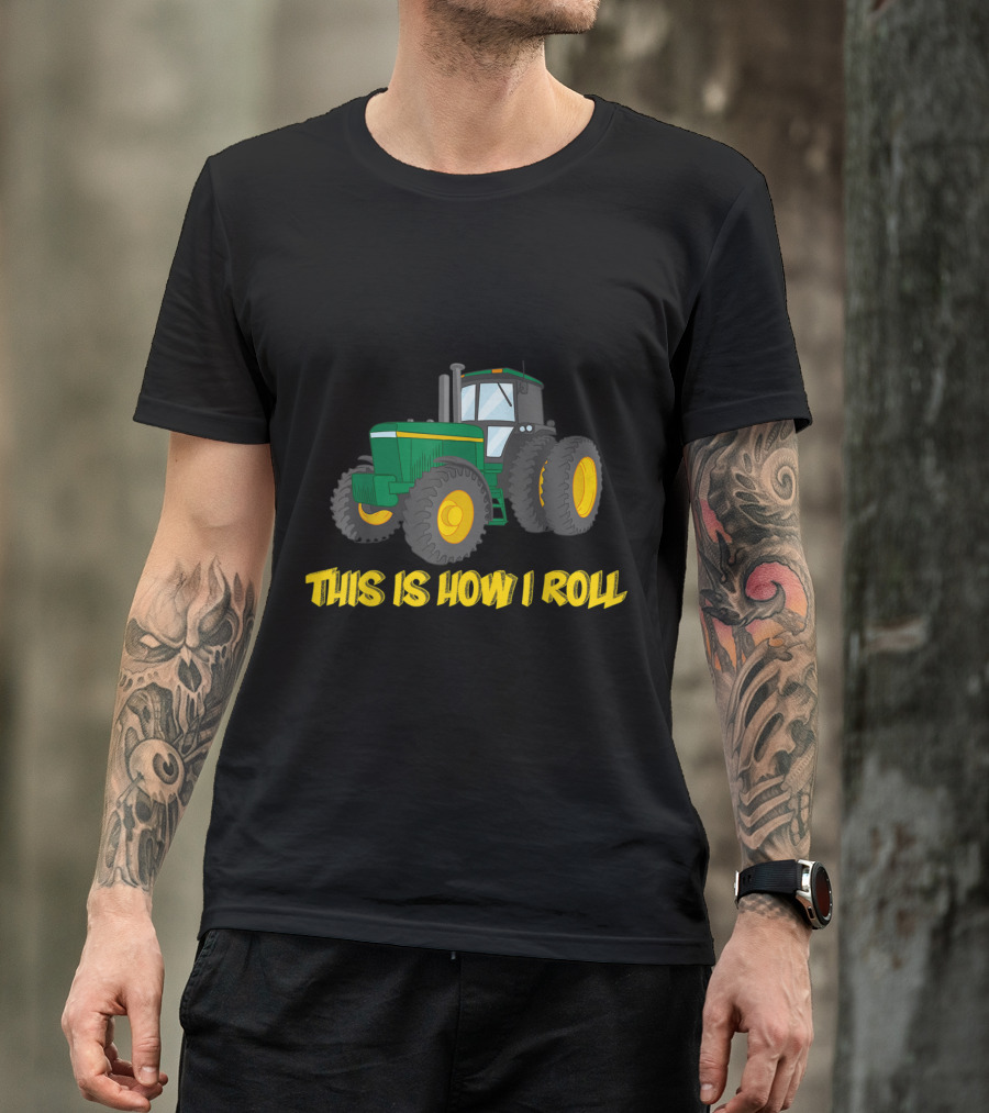 This Is How I Roll Green Tractor T-Shirt