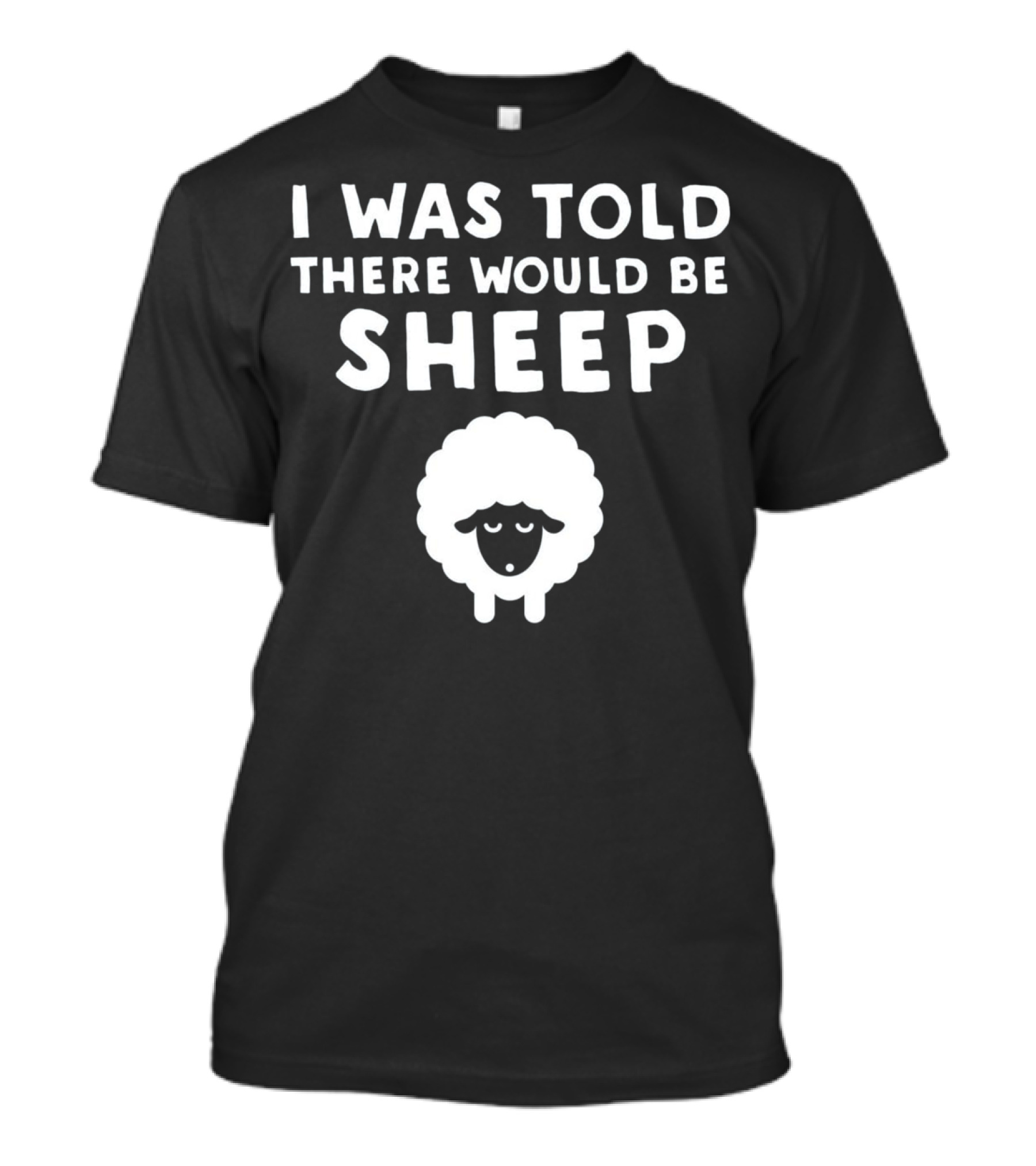 I Was Told There Would Be Sheep With Sleeping Lamb T-Shirt
