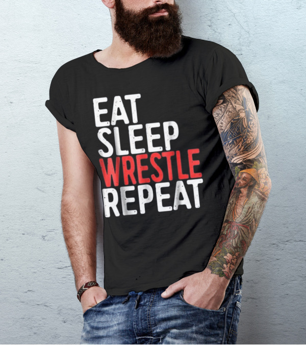 Eat Sleep Wrestle Repeat Funny Wrestle Text Bold Typography T-Shirt