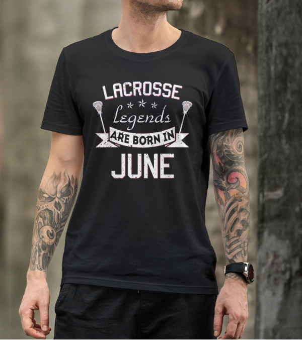 Lacrosse Legends Are Born In June Stars And Sticks T-Shirt