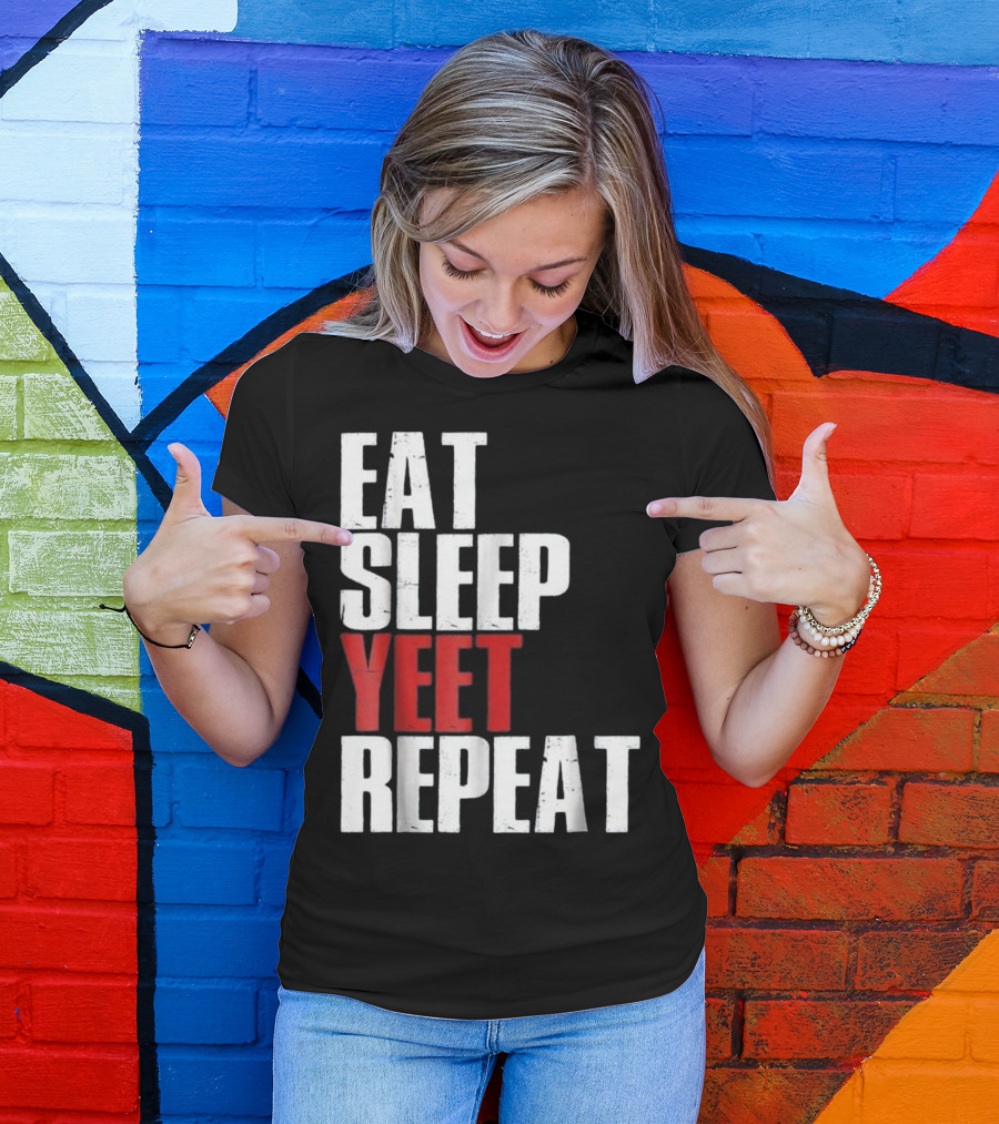Eat Sleep Yeet Repeat Dank Meme Viral Catchphrase T-Shirt
