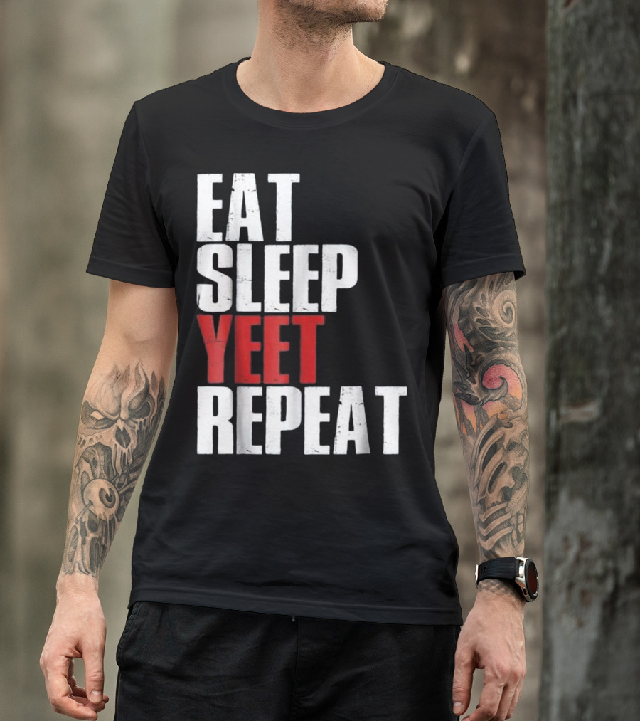 Eat Sleep Yeet Repeat Dank Meme Viral Catchphrase T-Shirt