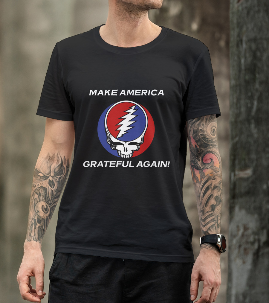 Make America Grateful Again Gd T-Shirt