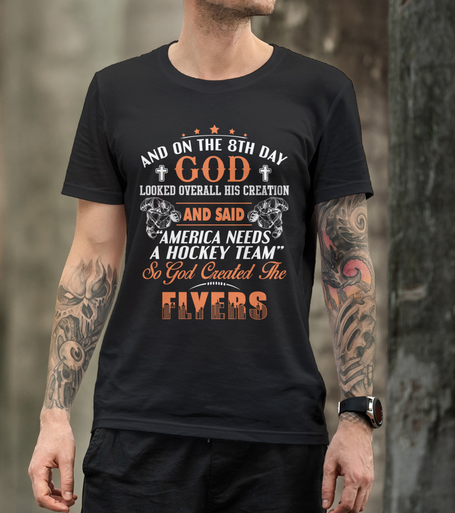 And On The 8th Day God Created The Flyers Hockey Team T-Shirt