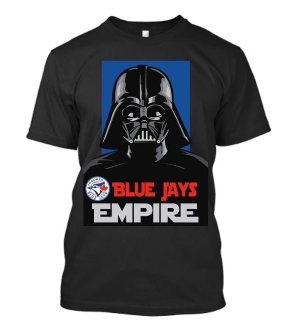 Toronto Blue Jays Darth Vader Blue Jays Empire T-Shirt