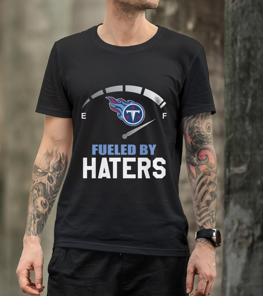 Fueled By Haters Tennessee Titans Gas Gauge Theme T-Shirt
