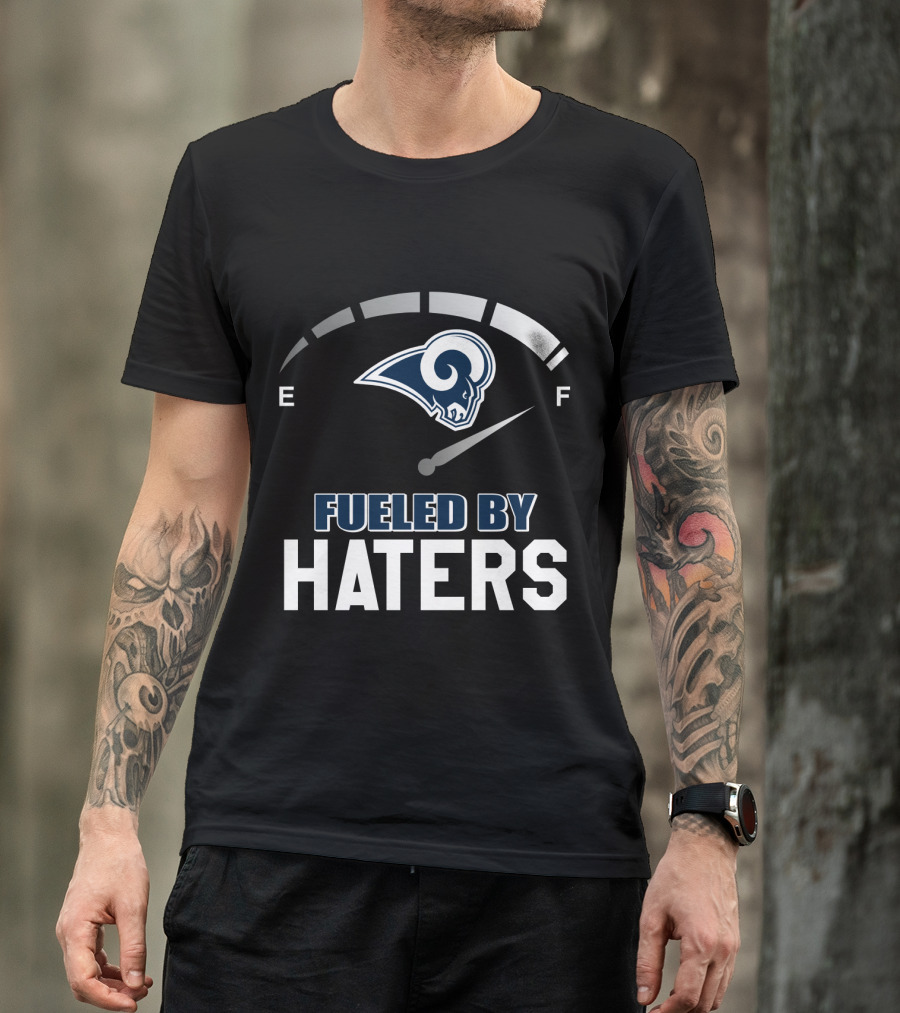 Los Angeles Rams Fueled By Haters Full Tank T-Shirt