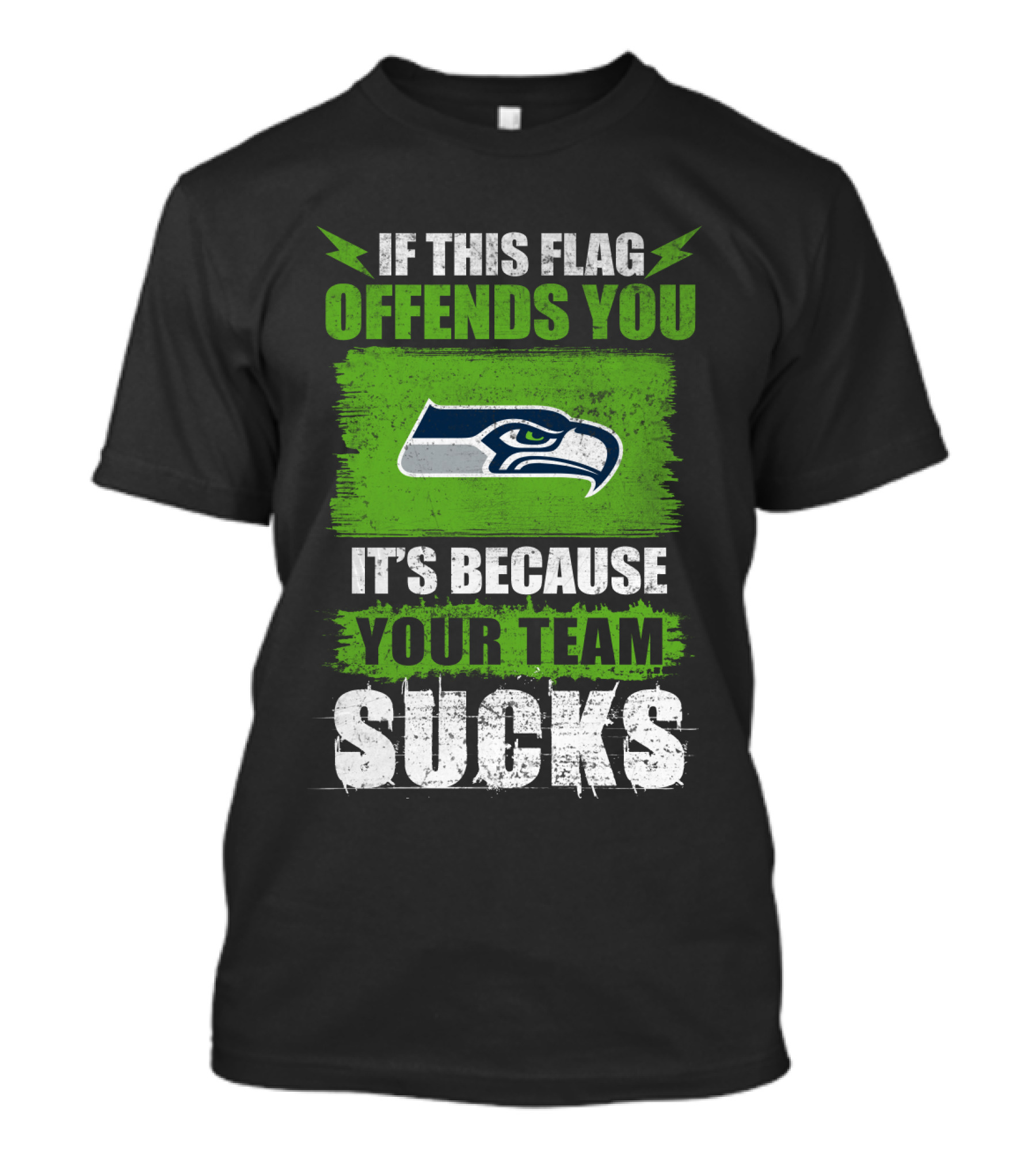 Seattle Seahawks If This Flag Offends You It's Because Your Team Sucks T-Shirt