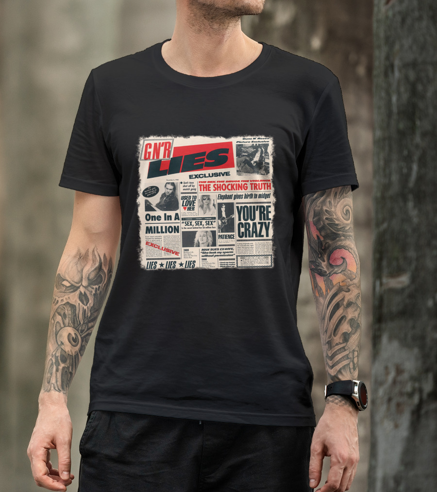 Gnr Lies Exclusive You're Crazy One In A Million Patience Sex Used To Love Her T-Shirt