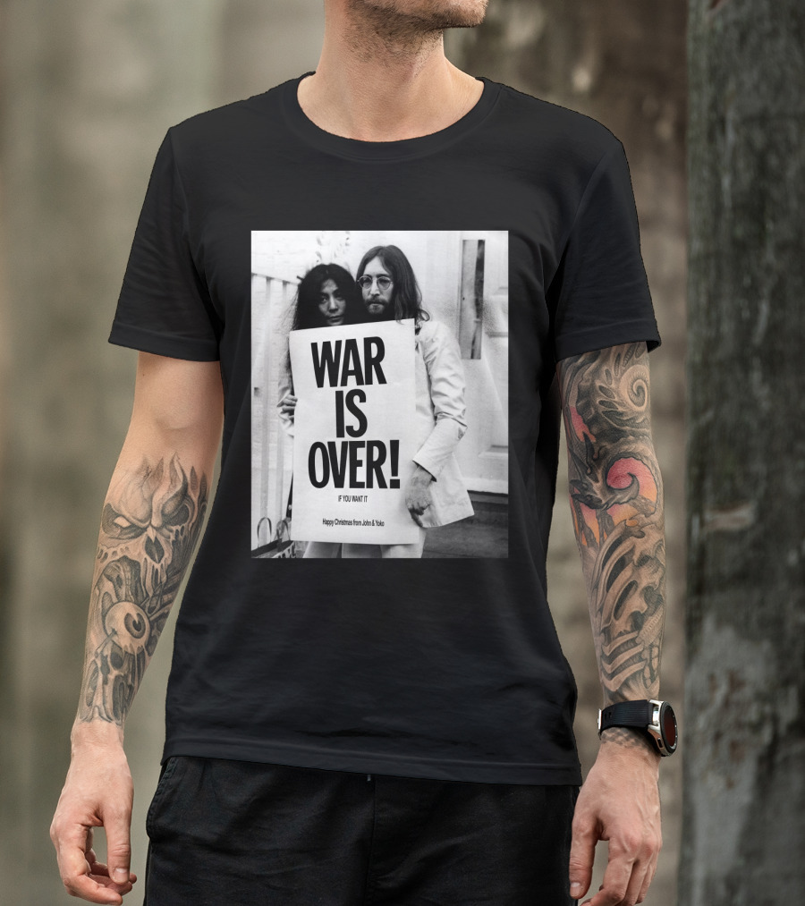 War Is Over If You Want It Happy Christmas From John & Yoko T-Shirt