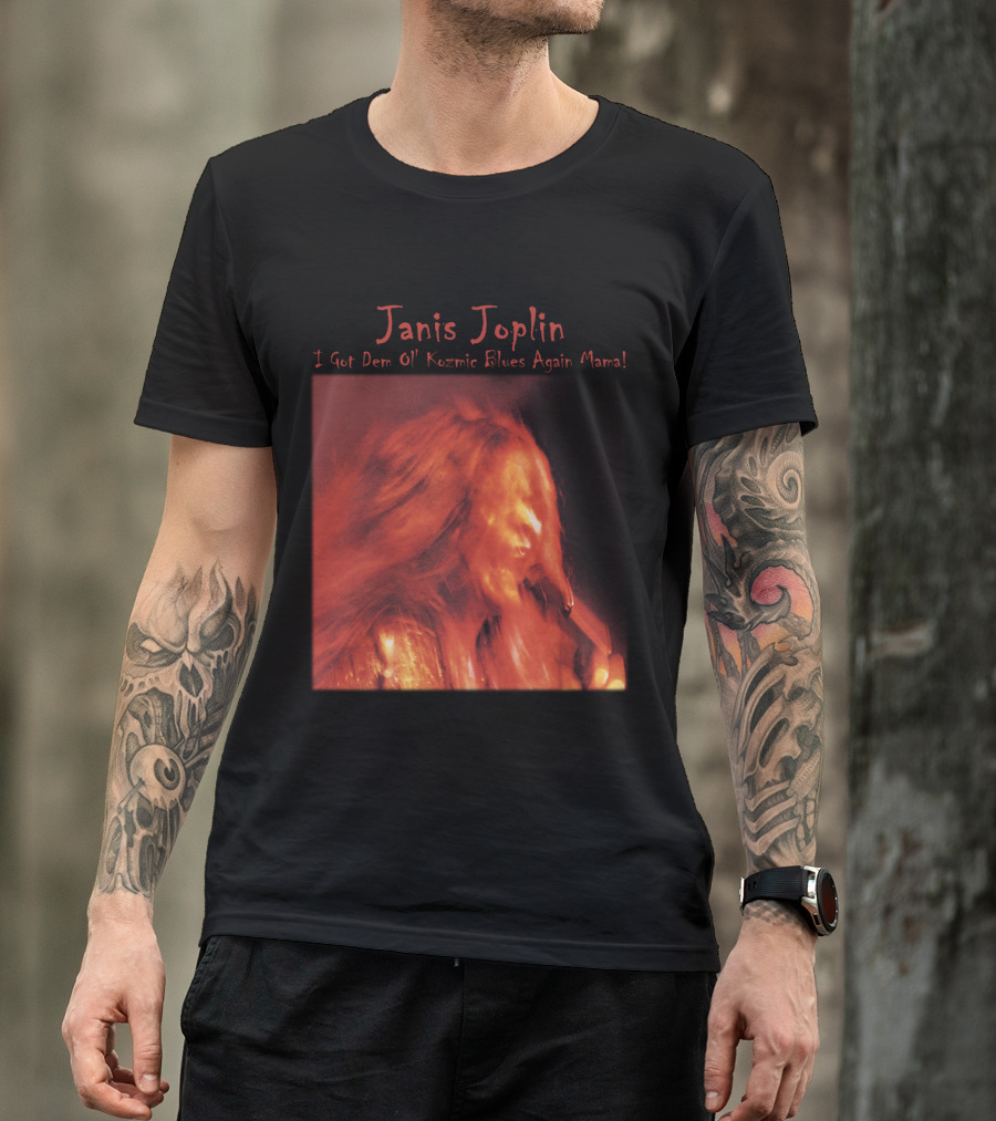 Janis Joplin I Got Dem Ol' Kozmic Blues Again Mama T-Shirt