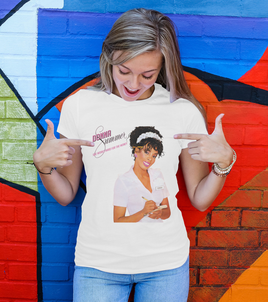 Donna Summer She Works Hard For The Money Waitress 80S Nostalgia T-Shirt