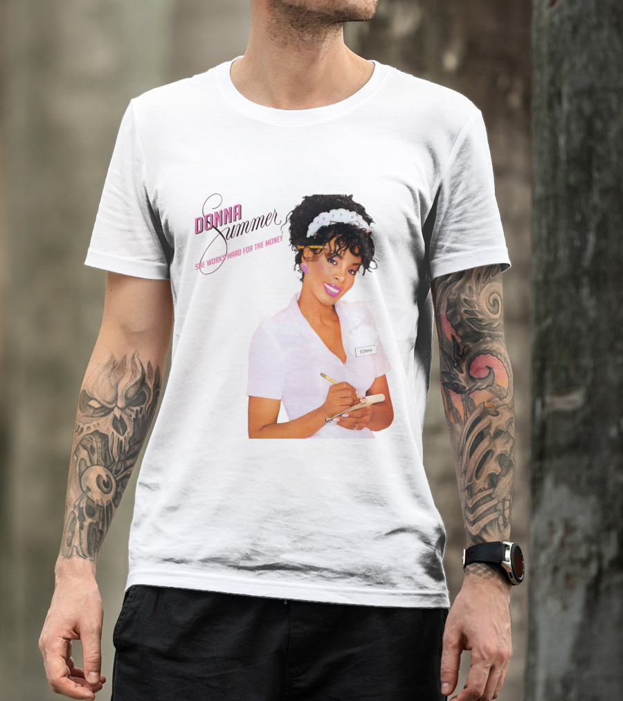 Donna Summer She Works Hard For The Money Waitress 80S Nostalgia T-Shirt