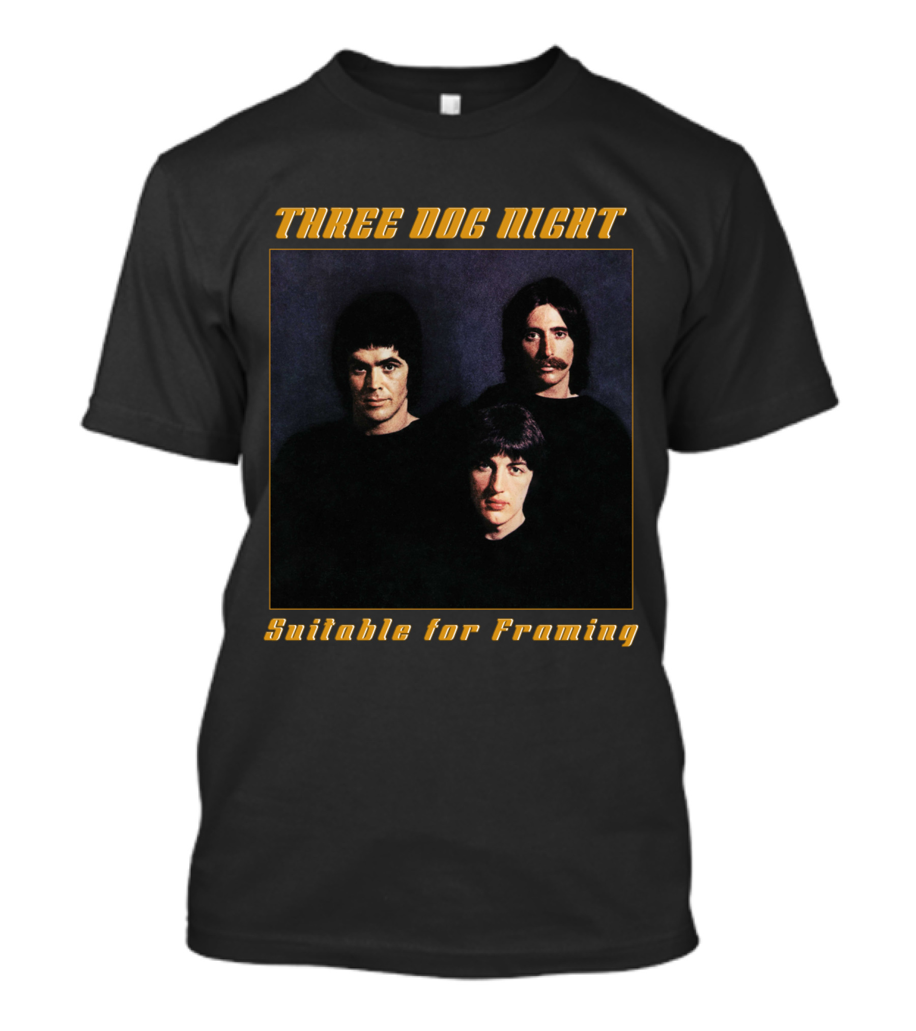 Three Dog Night Suitable For Framing T-Shirt