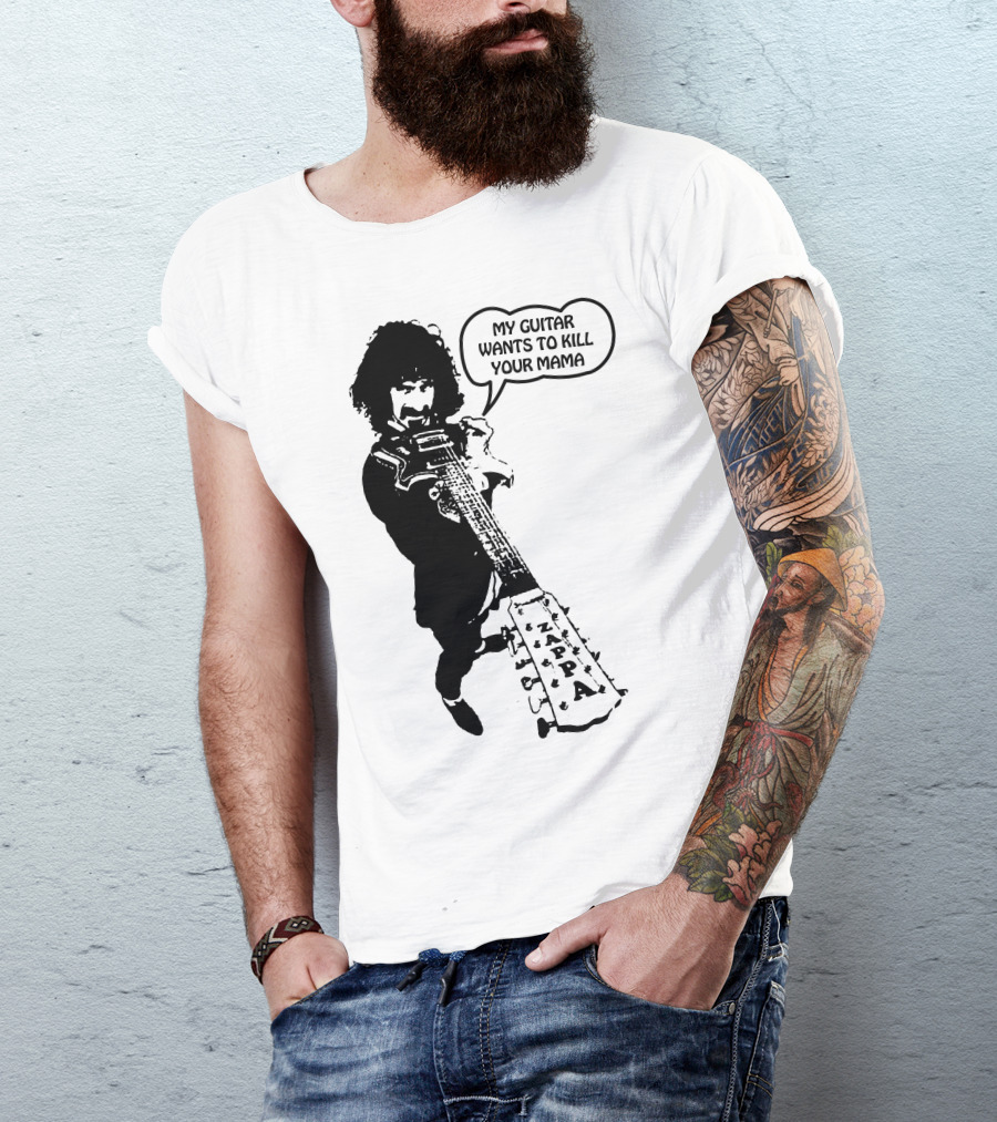 Frank Zappa My Guitar Wants To Kill Your Mama T-Shirt