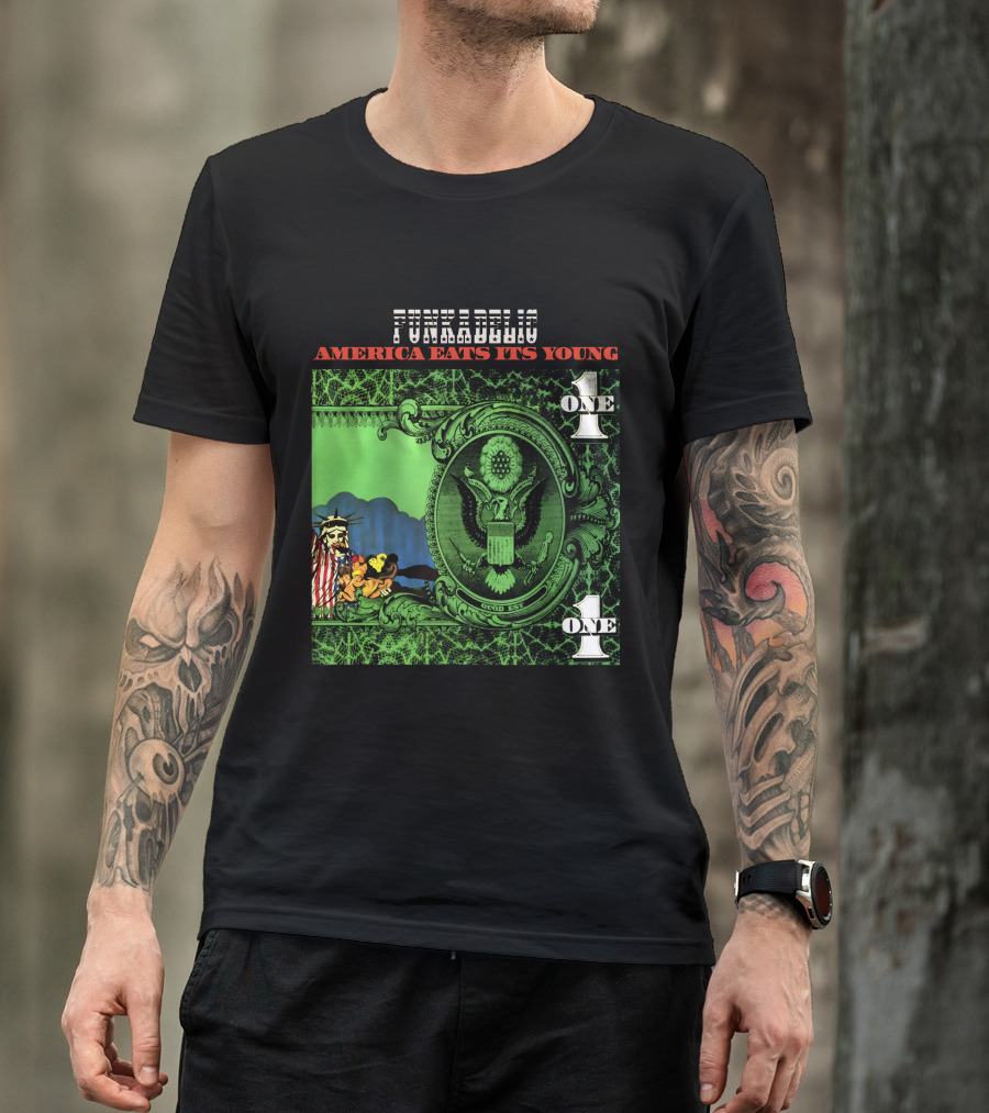 Funkadelic America Eats Its Young One Dollar Bill T-Shirt